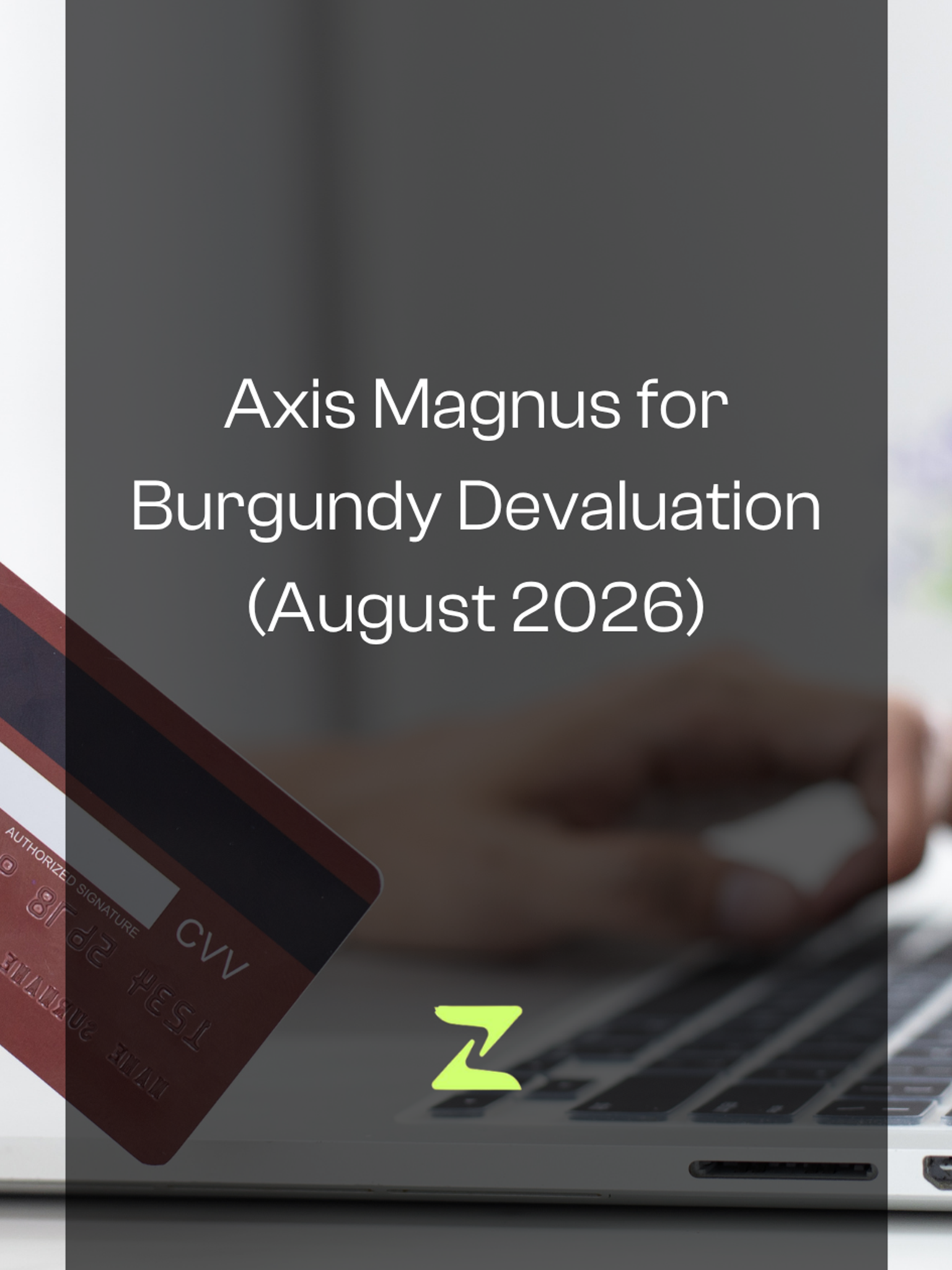 Axis Magnus for Burgundy Devaluation (August 2026)