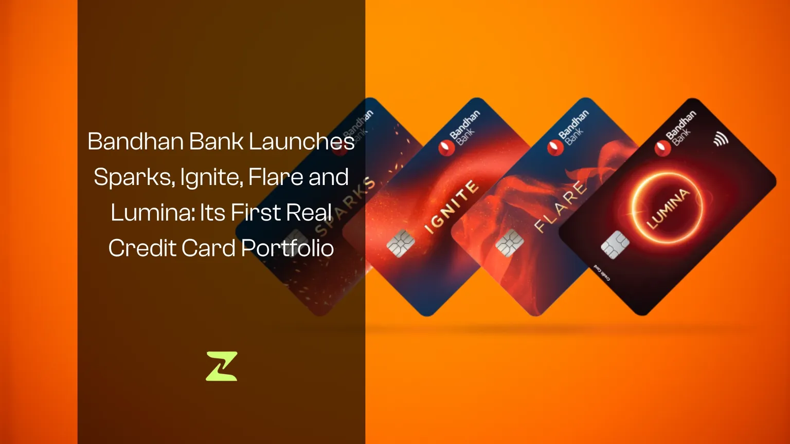 Bandhan Bank Launches Sparks, Ignite, Flare and Lumina: Its First Real Credit Card Portfolio