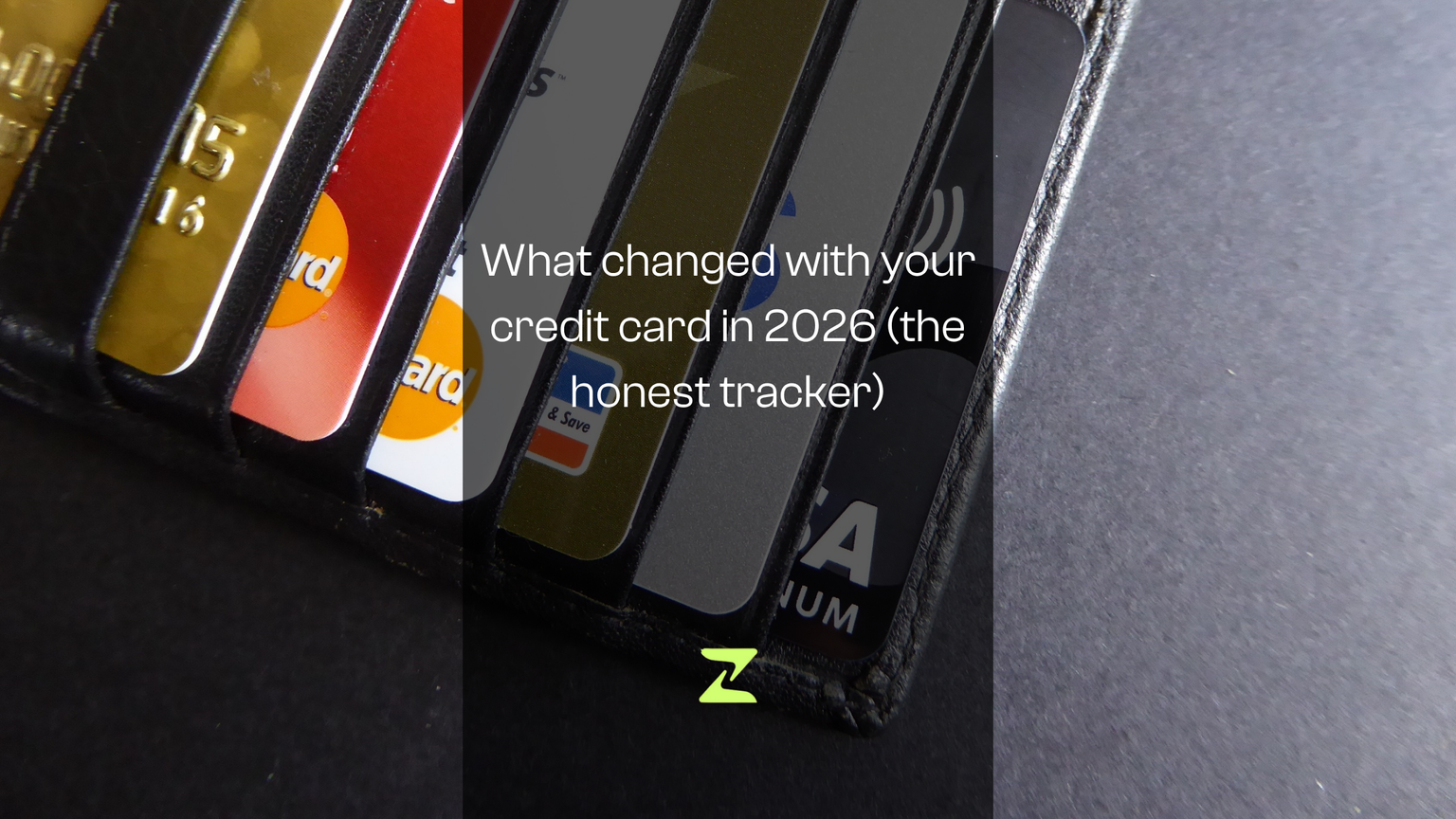 What changed with your credit card in 2026 (the honest tracker)