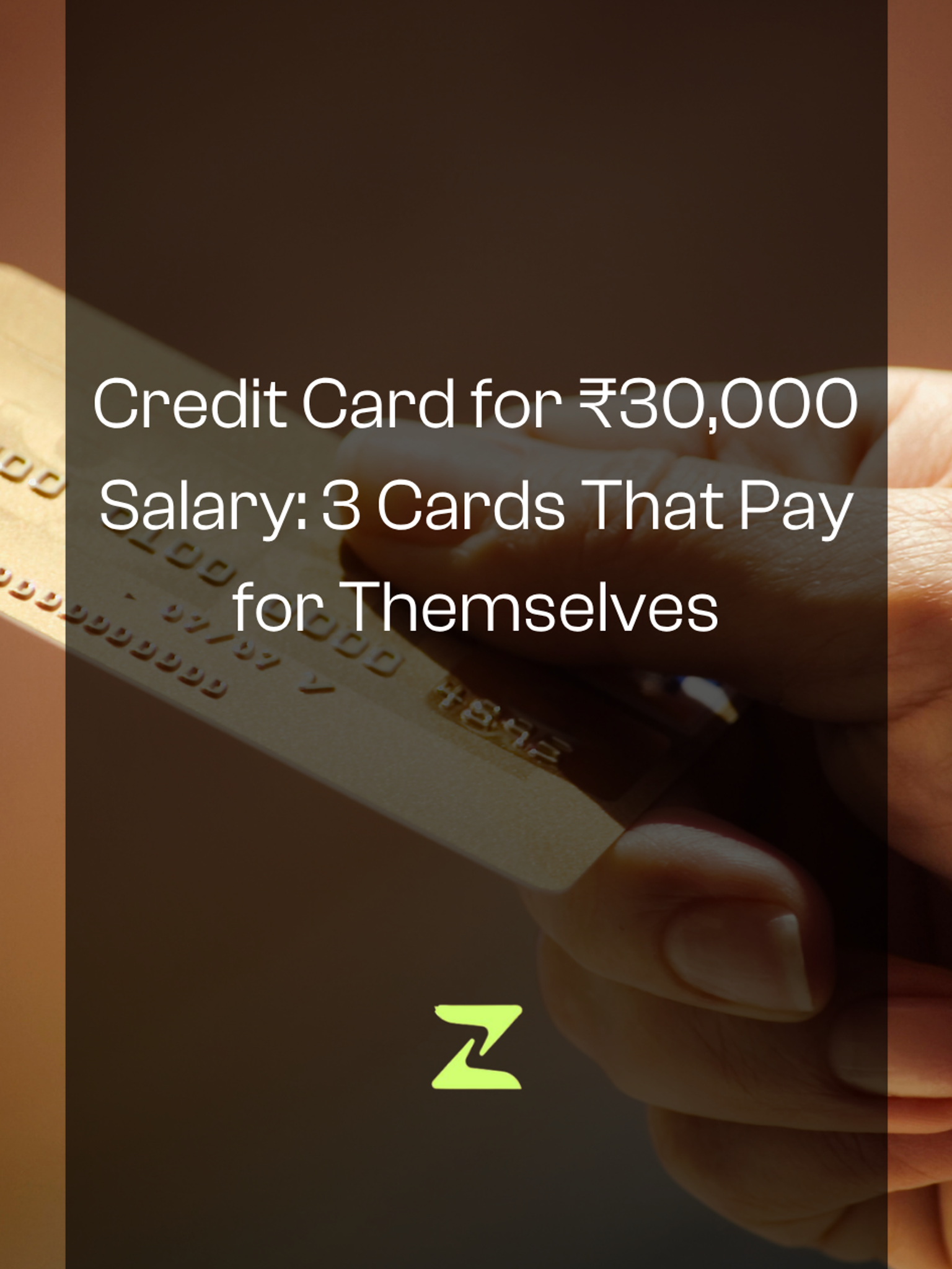 Credit Card for ₹30,000 Salary: 3 That Pay for Themselves