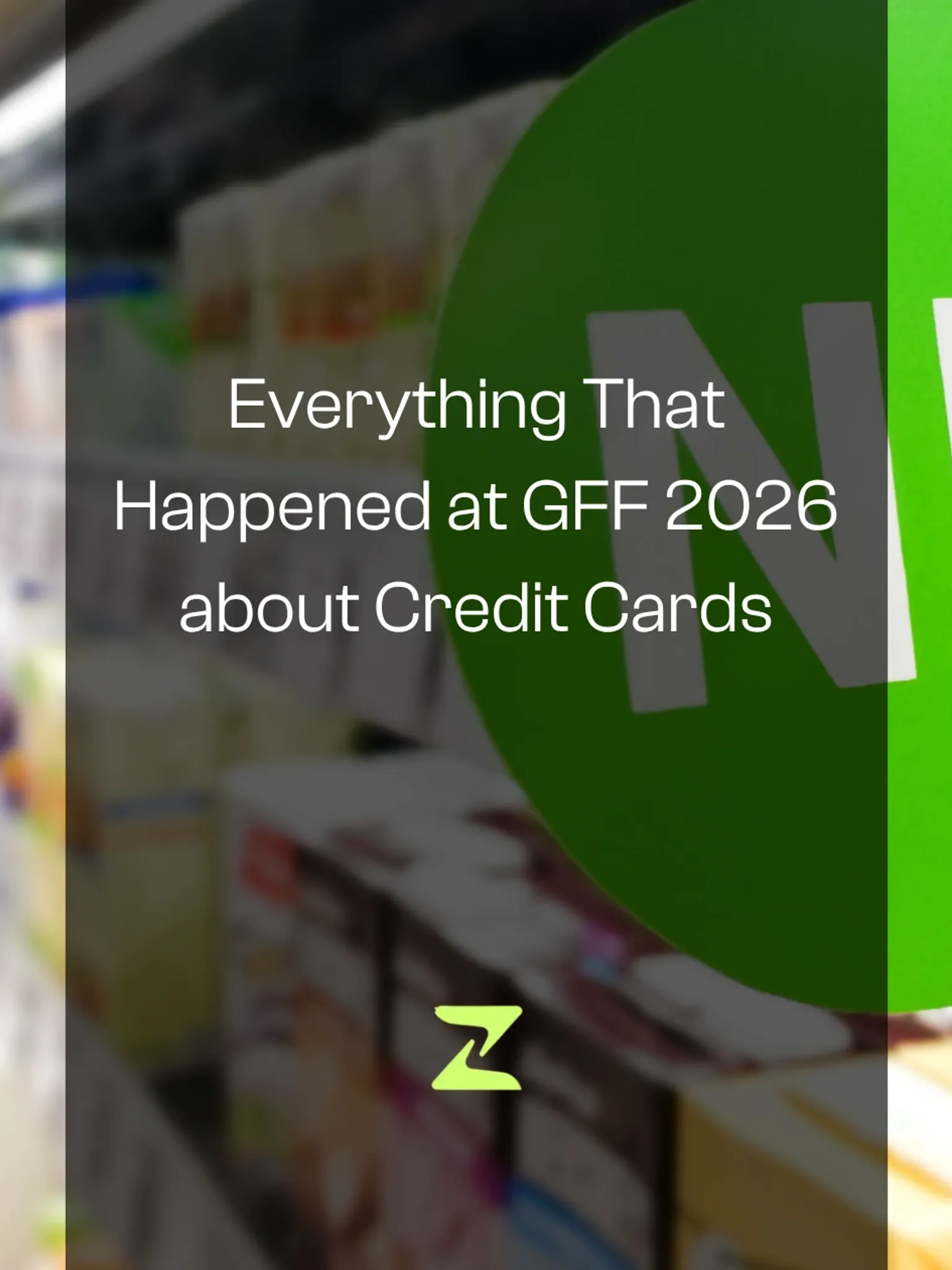 Everything That Happened at GFF 2026 about Credit Cards