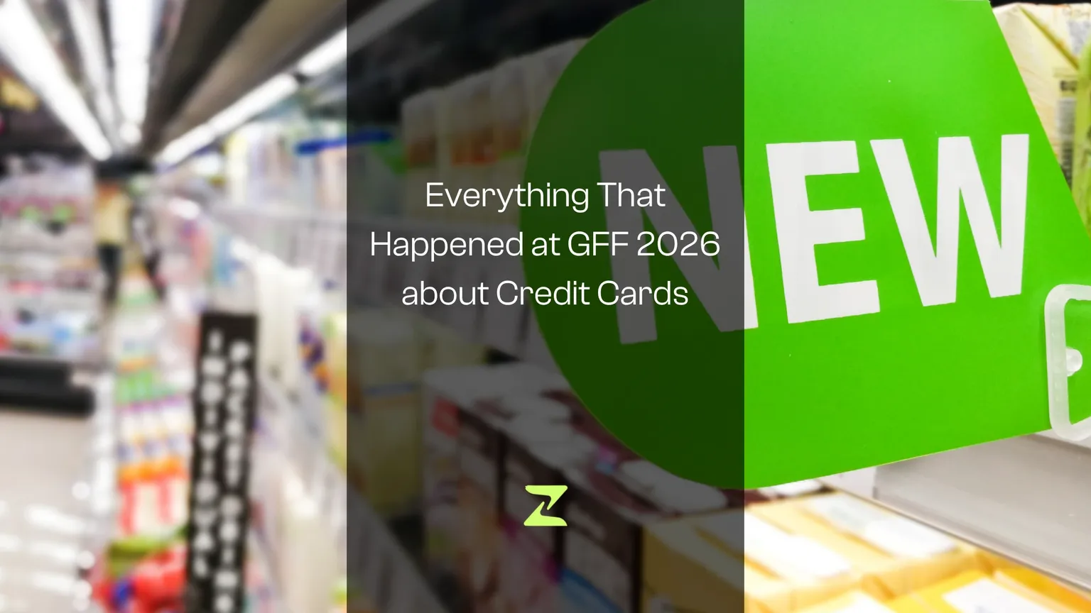 Everything That Happened at GFF 2026 about Credit Cards