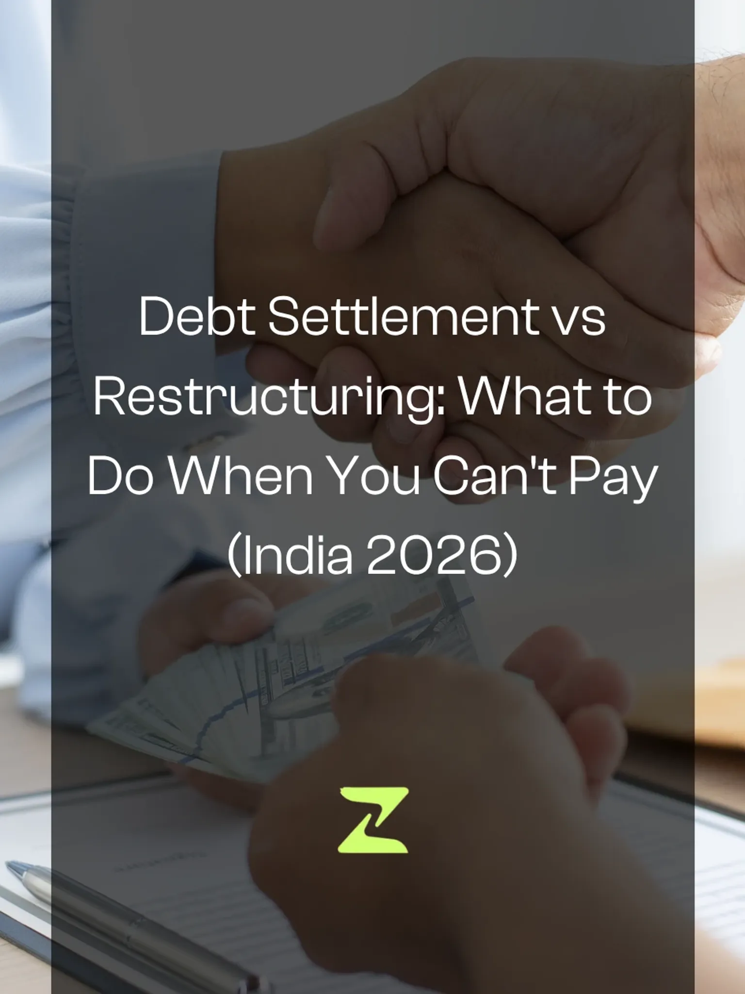 Debt Settlement vs Restructuring: What to Do When You Can't Pay (India 2026)
