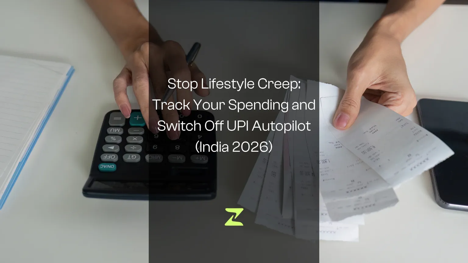 Stop Lifestyle Creep: Track Your Spending and Switch Off UPI Autopilot (India 2026)
