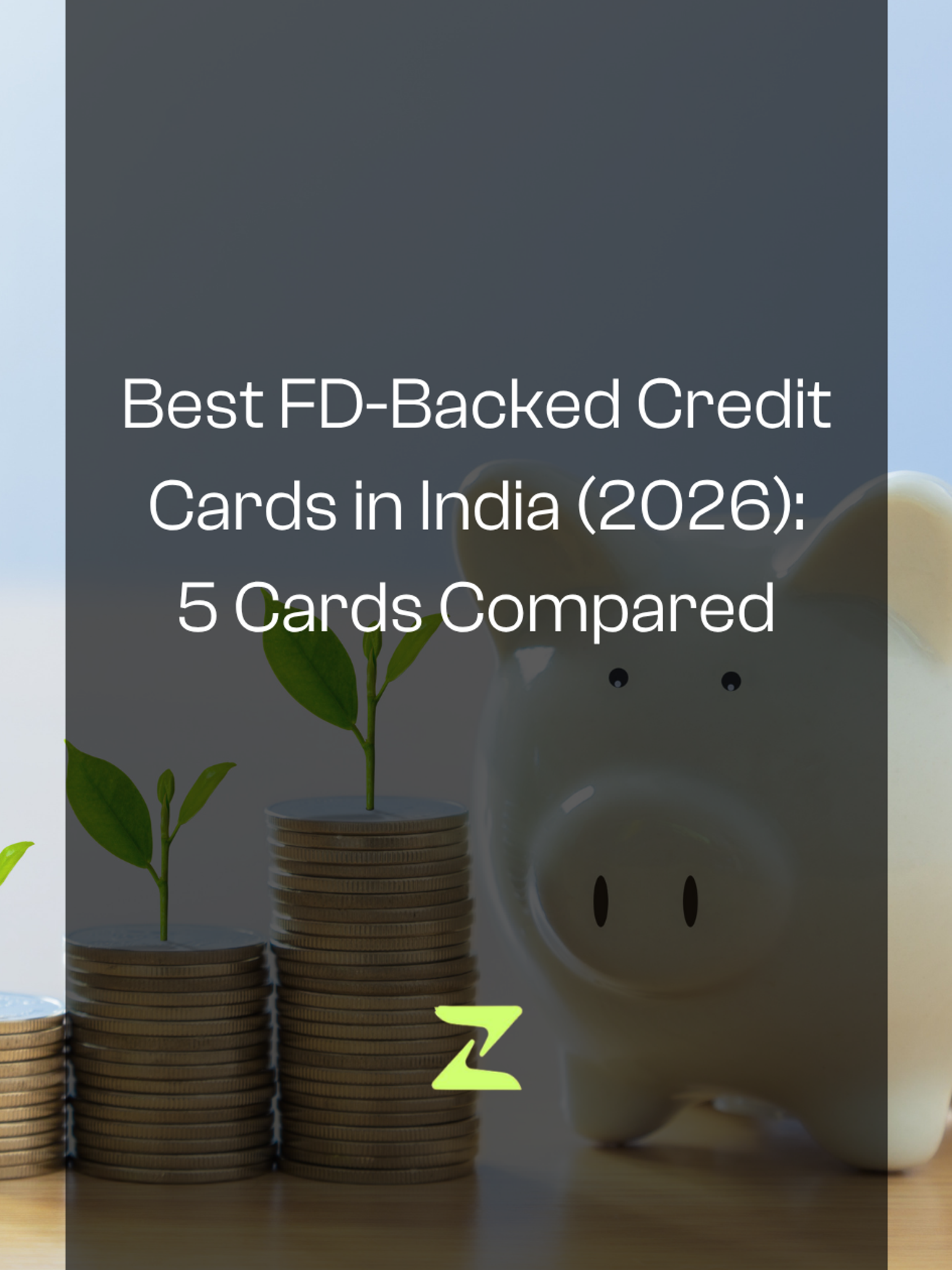 Best FD-Backed Credit Cards in India (2026): 5 Cards Compared, One Clear Pick Per Profile