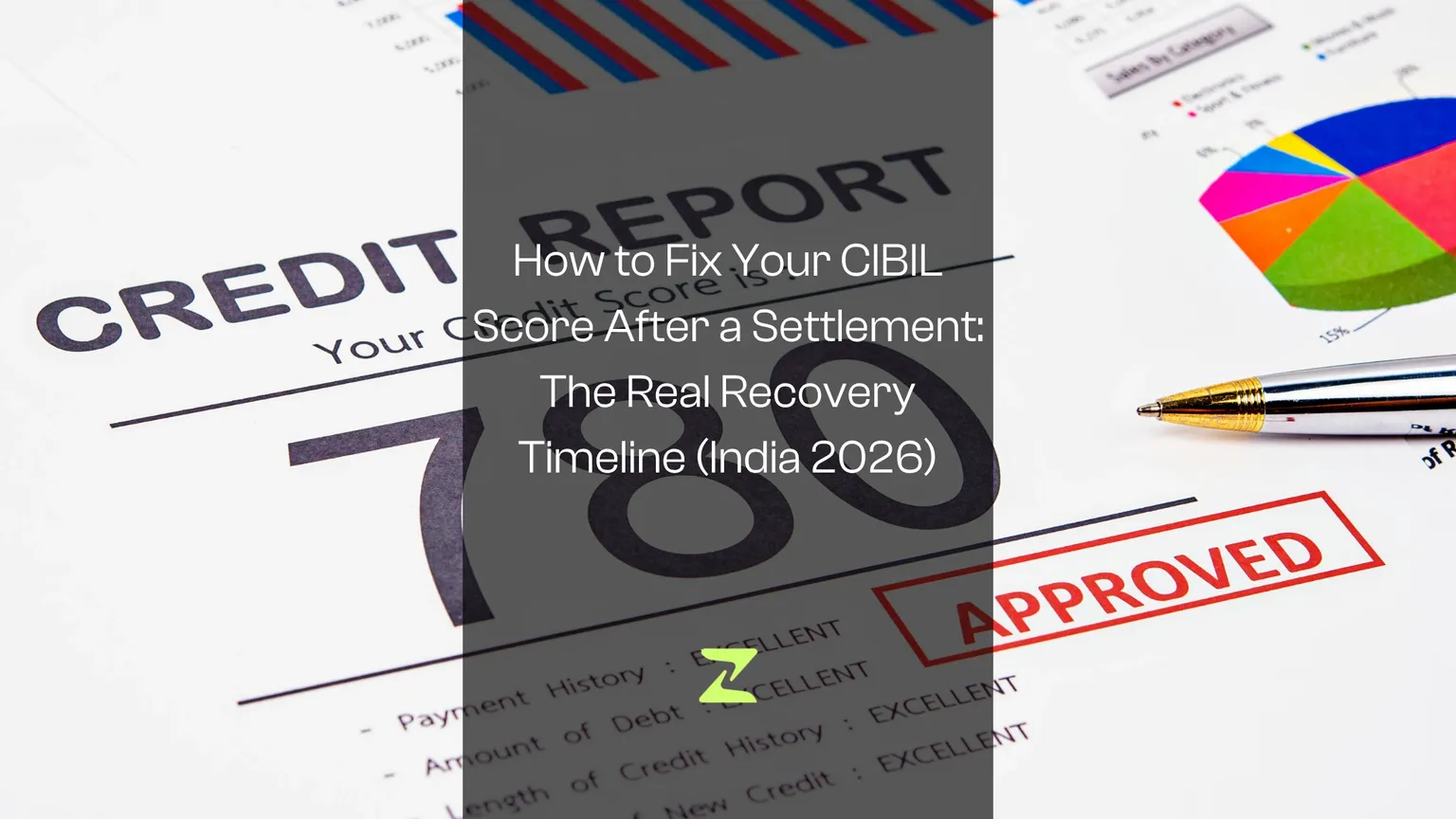 How to Fix Your CIBIL Score After a Settlement: The Real Recovery Timeline (India 2026)