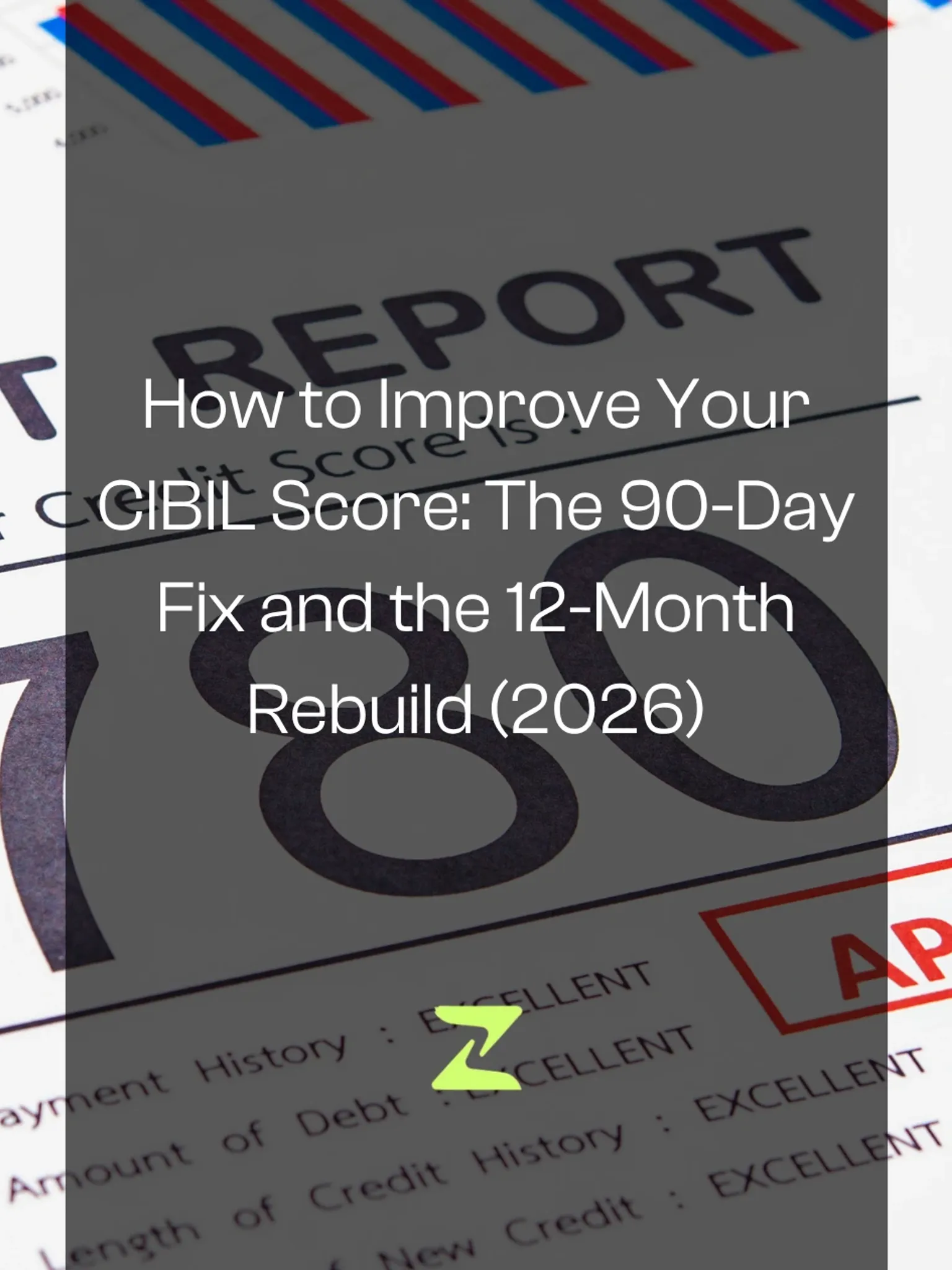 How to Improve Your CIBIL Score: The 90-Day Fix and the 12-Month Rebuild (2026)