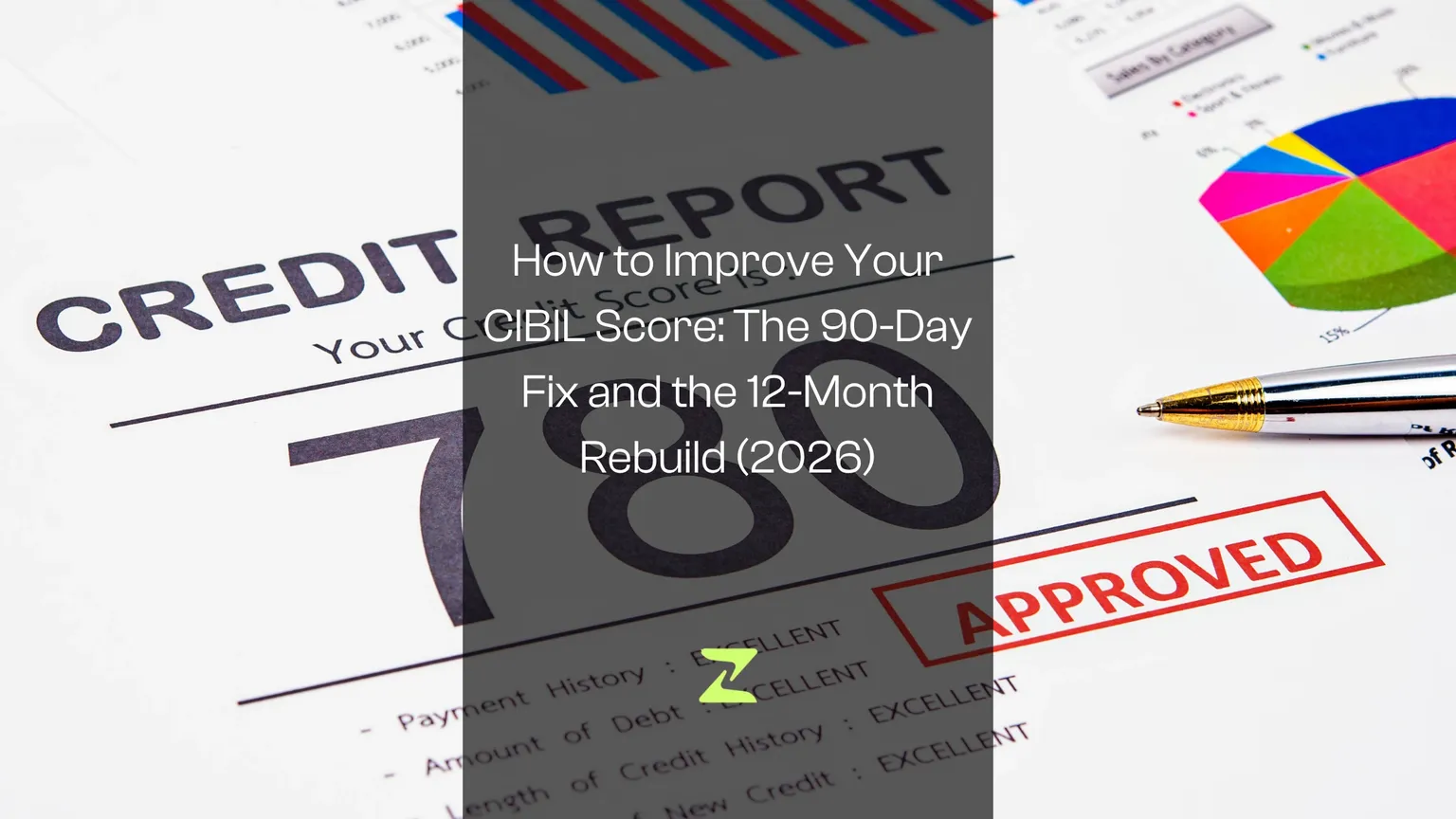 How to Improve Your CIBIL Score: The 90-Day Fix and the 12-Month Rebuild (2026)