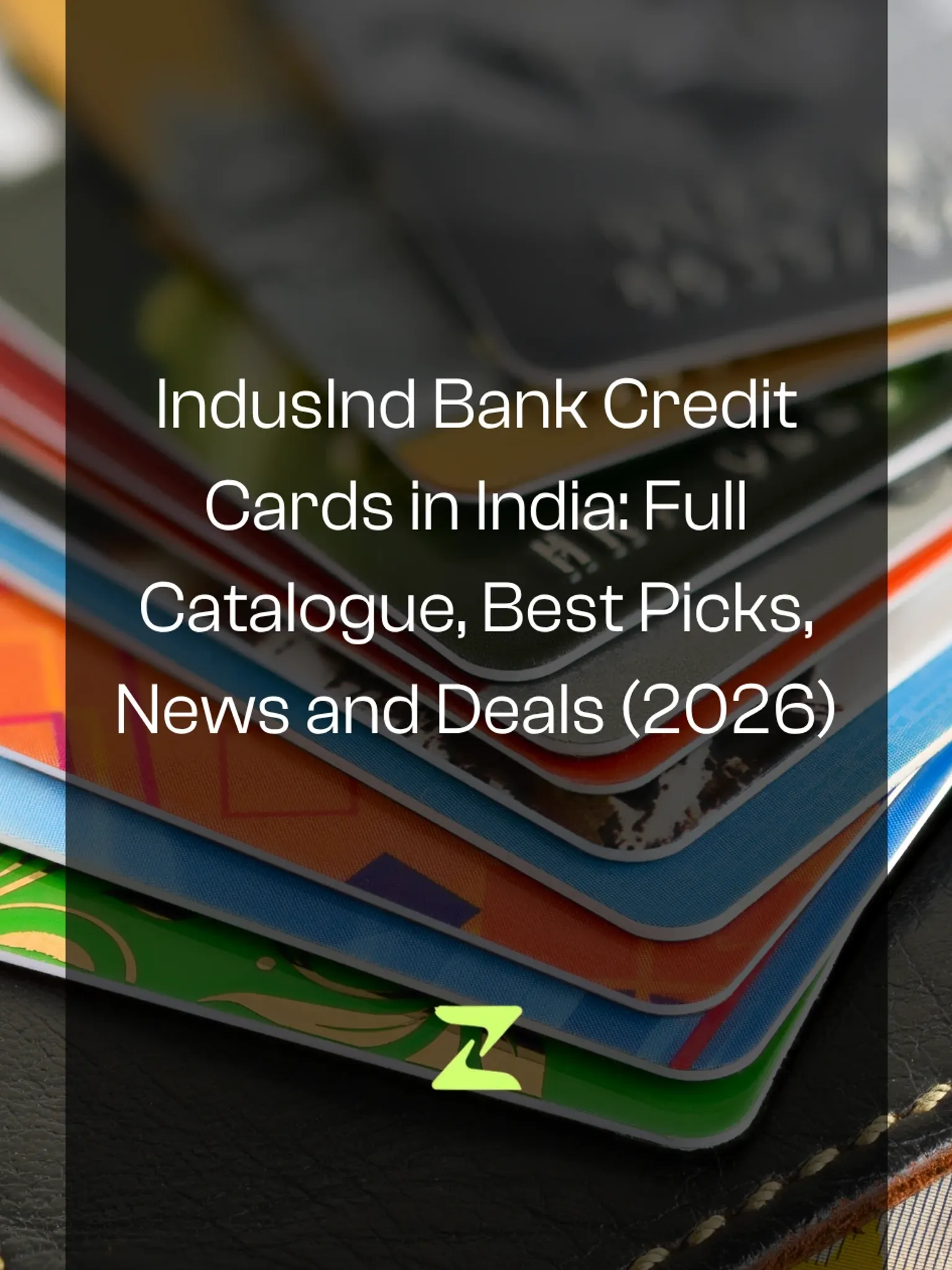 IndusInd Bank Credit Cards in India: Full Catalogue, Best Picks, News and Deals (2026)