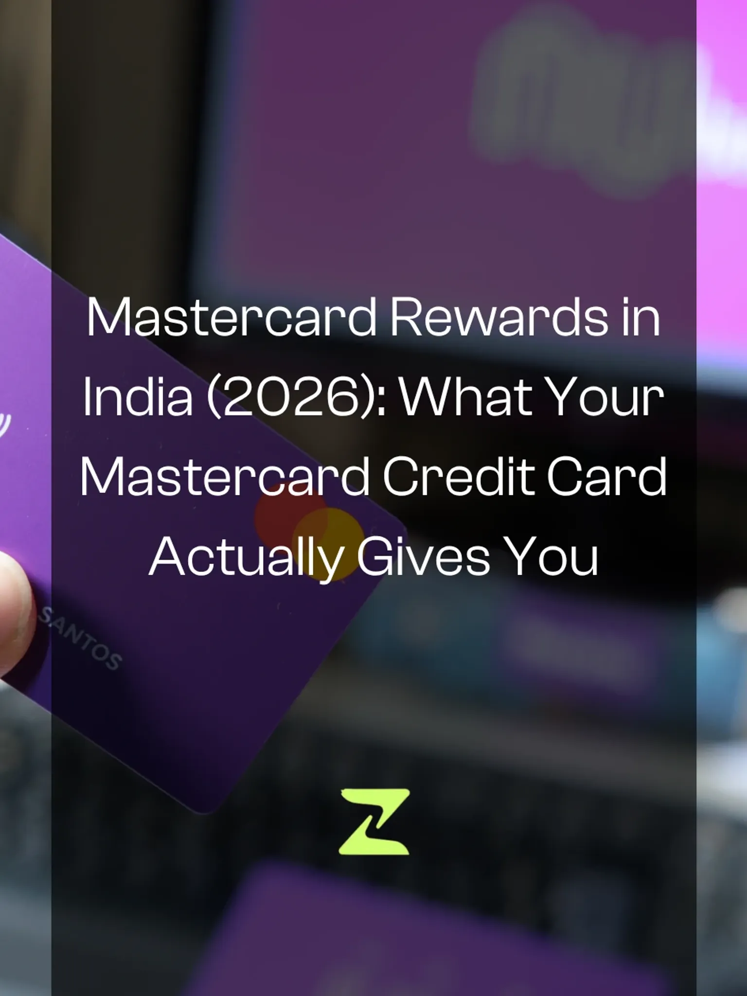 Mastercard Rewards in India (2026): What Your Mastercard Credit Card Actually Gives You
