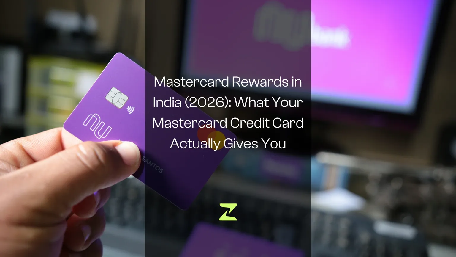 Mastercard Rewards in India (2026): What Your Mastercard Credit Card Actually Gives You