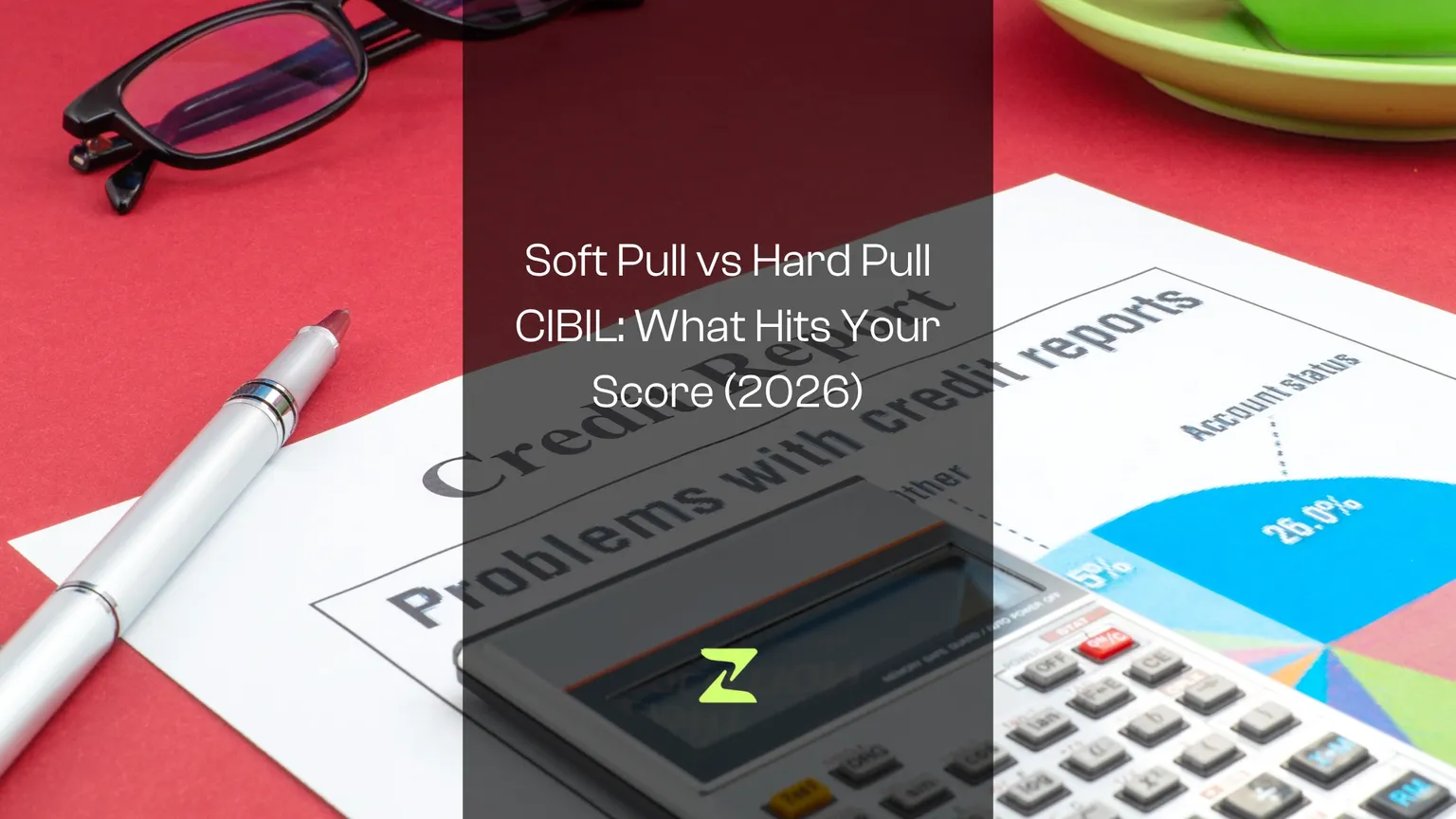 Soft Pull vs Hard Pull CIBIL: What Hits Your Score (2026)